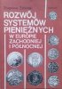 Zbigniew Żabiński Rozwój systemów pieniężnych w Europie Zachodniej i Północnej
